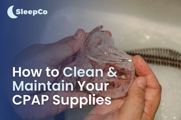 How to Clean and Maintain Your CPAP Equipment